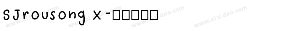 SJrousong X字体转换